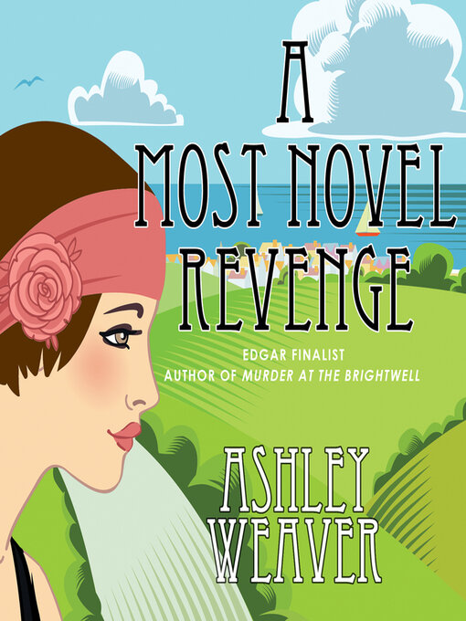 Title details for A Most Novel Revenge by Ashley Weaver - Available